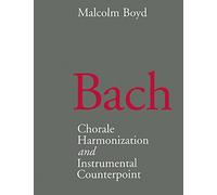 Bach: Chorale Harmonization and Instrumental Counterpoint