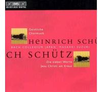 Bach Collegium Japan:Suzuki - Schütz: Geistlich Chormusik (Op 11); Die sieben Worte Jesu Christ am Kreuz /Suzuki