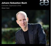 Olivier Cave – Bach: Concerti, Capriccio & Aria – CD