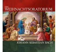 Bach - Das Weihnachtsoratorium