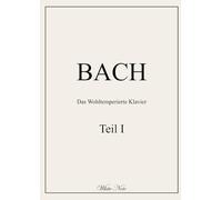 BACH: Das Wohltemperierte Klavier - Teil 1 (kommentiert)