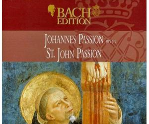 Bach Edition:Johannes Passion BMV 245, St John Passion
