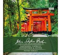 Bach : Fantaisies, Capricci, Ouvertures & Suites - Intégrale de l'Oeuvre pour Clavier Vol. 9 / Pietro Soraci