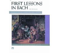 [(Bach -- First Lessons in Bach )] [Author: Walter Carroll] [Jun-1977]