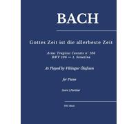 Bach: Gottes Zeit ist die allerbeste Zeit, BWV 106 - Actus Tragicus Cantate n° 106: 1. (Sonatina) - As played By Víkingur Ólafsson (Sheet Music)