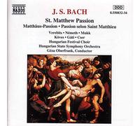 J. S. Bach – St. Matthew Passion – Verbits, Nemeth, Mukk, Koves, Gati – NAXOS
