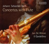 Il Gardellino, Jan De Winne, Joanna Huszcza, Zvi Meniker - Johann Sebastian Bach - Concertos with Flute