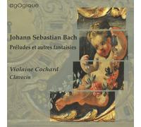 Bach, J.S. - Johann Sebastian Bach: Preludes Et Autres Fantaisies
