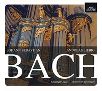Andreas Liebig - Bach: Organ Works