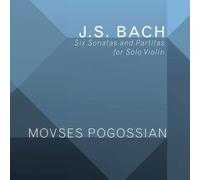 Bach,J.S. / Pogossia - Johann Sebastian Bach: Six Sonatas & Partitas for Solo Vi