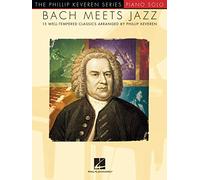Bach Meets Jazz: The Phillip Keveren Series (The Phillip Keveren Series, Piano Solo)