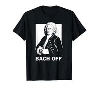 Bach Off - Funny Johann Sebastian Bach Pun T-Shirt