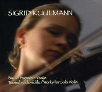 BACH/PAGANINI/YSAYE/KUULMANN - Bach/Paganini/Ysaye: Works for Solo Violin