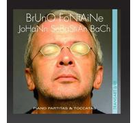 Bach : Partitas et toccatas pour piano - Piano partitas and toccatas by Bruno Fontaine (2013-04-12j