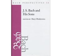 Bach Perspectives, Volume 11: J. S. Bach and His Sons