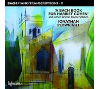 Bach: Piano Transcriptions, Vol. 9 - A Bach Book for Harriet Cohen - British Bach Transcriptions