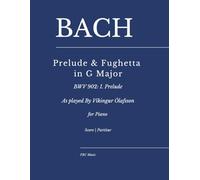 Bach - Prelude & Fughetta in G Major, BWV 902: I. Prelude: As played By Víkingur Ólafsson for Piano (Sheet Music)