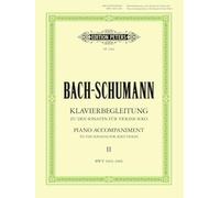 Bach - Schumann: Piano Accompaniment to the Sonatas for Solo Violin, Vol.2: Bwv 1004-1006 (EP228D) (Edition Peters, 2)