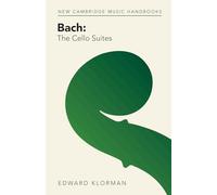 Bach: The Cello Suites (New Cambridge Music Handbooks)