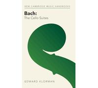Bach: The Cello Suites (New Cambridge Music Handbooks)