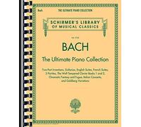 Bach: The Ultimate Piano Collection: Schirmer's Library of Musical Classics Vol. 2102 (2015-05-01)