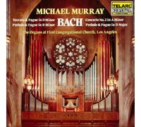 BACH: TOCCATA & FUGUE IN D MINOR; PRELUDE & FUGUE IN B MINOR; CONCERTO NO. 2 IN
