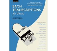Bach Transcriptions for Piano: Twentieth-century arrangements from choral and instrumental works