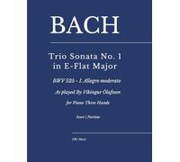Bach: Trio Sonata No. 1 in E-Flat Major, BWV 525 - I. Allegro moderato: As played by Víkingur Ólafsson for Piano three hands (Sheet Music)