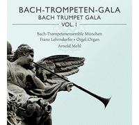 Bach-Trompetenensemble Munchen - Bach Trumpet Gala Vol.1