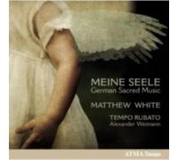 BACH/TUNDER/ERLEBACH/MATTHEW WHITE: MEINE SELLE: GERMAN SACRED MUSIC - CD