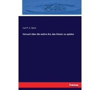 Bach - Versuch ber die wahre Art das Clavier zu spielen - New paperb - P555z