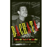 Bachata: A Social History of a Dominican Popular Music