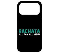 Bachata All Day All Night | SBK Bachat@ Kizomba Sauce Case for iPhone 17 Pro Max