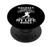 Bachata Dance Is Not My Whole Life PopSockets Adhesive PopGrip