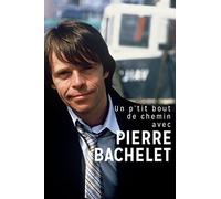 Bachelet, Pierre - Un P'tit Bout De Chemin..