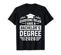 Bachelor EVERZONE Relax I Have A Bachelors 2026 Graduation T-Shirt