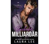 BACHELOR MILLIARDÄR: Eine Brother's-Best-Friend-Romanze (Bedding the Billionaire German Edition)