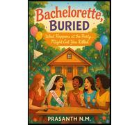 Bachelorette, Buried: What Happens at the Party… Might Get You Killed