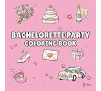Bachelorette Party Coloring Book for Adults: Bold and Easy Wedding Designs: 40 Fun, Bold and Easy Wedding Coloring Pages for Bachelorette Parties & ... (Wedding Colouring Books - Bold & Easy)