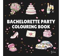 Bachelorette Party Colouring Book - Cover colour: Black: Bold and Easy Wedding Designs for Bridal Showers, Girls’ Nights & Pre-Wedding Fun | 40 Fun ... Icons (Wedding Colouring Books - Bold & Easy)
