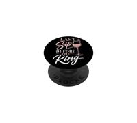 Bachelorette Party Last Sip Before The Ring Girls Trip Gift PopSockets Adhesive PopGrip