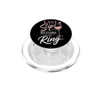 Bachelorette Party Last Sip Before The Ring Girls Trip Gift PopSockets PopGrip for MagSafe