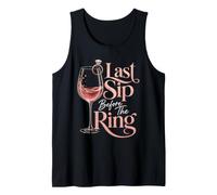 Bachelorette Party Last Sip Before The Ring Girls Trip Gift Tank Top
