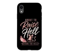 Bachelorette Party Raise Hell Before The Bells Gift Case for iPhone XR