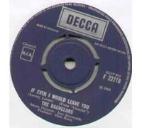 BACHELORS - BACHELORS - IF EVER I WOULD LEAVE YOU - 7 inch vinyl / 45