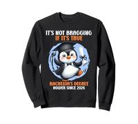 Bachelor's Degree NOT BRAGGING IF IT'S TRUE Funny Bachelors Sweatshirt
