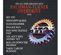 Bachman Turner Overdrive - All Time Greatest Hits: Live