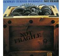 Bachman-Turner Overdrive - Not Fragile