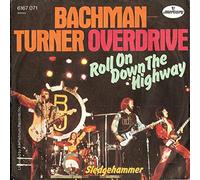 Bachman-Turner Overdrive - Roll On Down The Highway