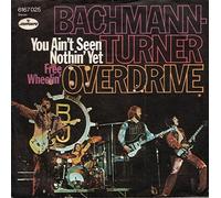 Bachman-Turner Overdrive - You Ain't Seen Nothing Yet